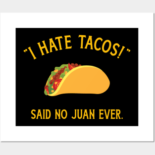 Funny I hate tacos said no juan ever for Cinco de Mayo Posters and Art